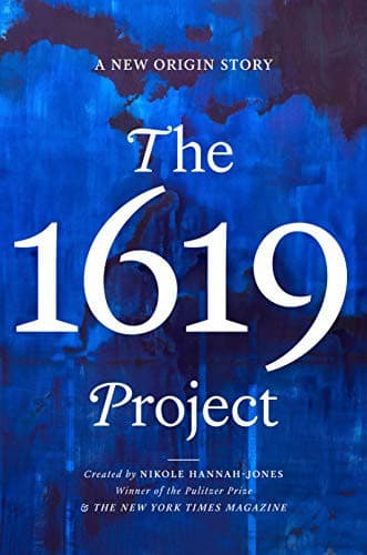 Cover of The 1619 Project: A New Origin Story by Nikole Hannah-Jones