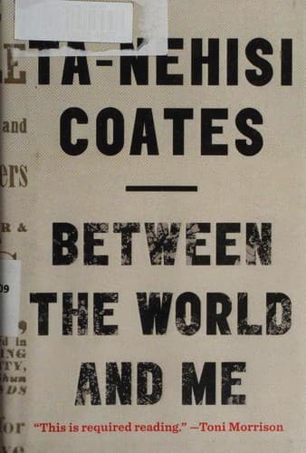 Cover of Between the World and Me by Ta-Nehisi Coates