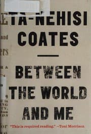 Cover of Between the World and Me by Ta-Nehisi Coates